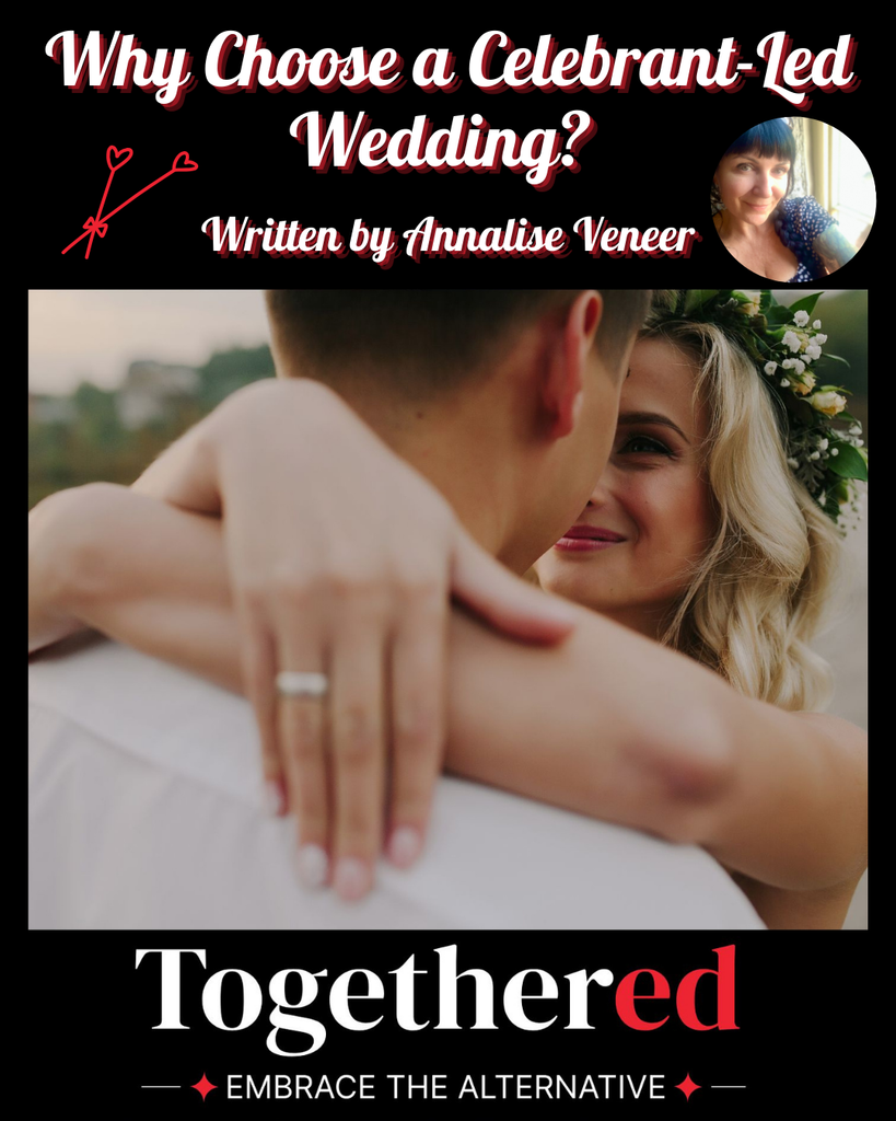 Why Choose a Celebrant-Led Wedding? Written by Annalise Veneer - Togethered Celebrant