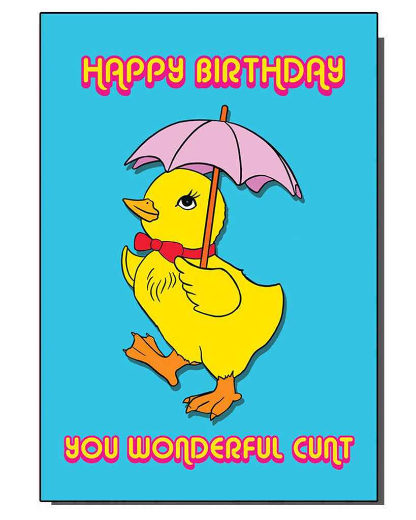 Bold and cheeky birthday card by Rebel Romance featuring a kitsch yellow duck in a red bowtie holding a pink umbrella. Text reads “Happy Birthday You Wonderful C**t” in retro pink and yellow bubble letters. Designed by Bite Your Granny. A funny, alternative card ideal for millennials who love rude humour and vintage vibes.