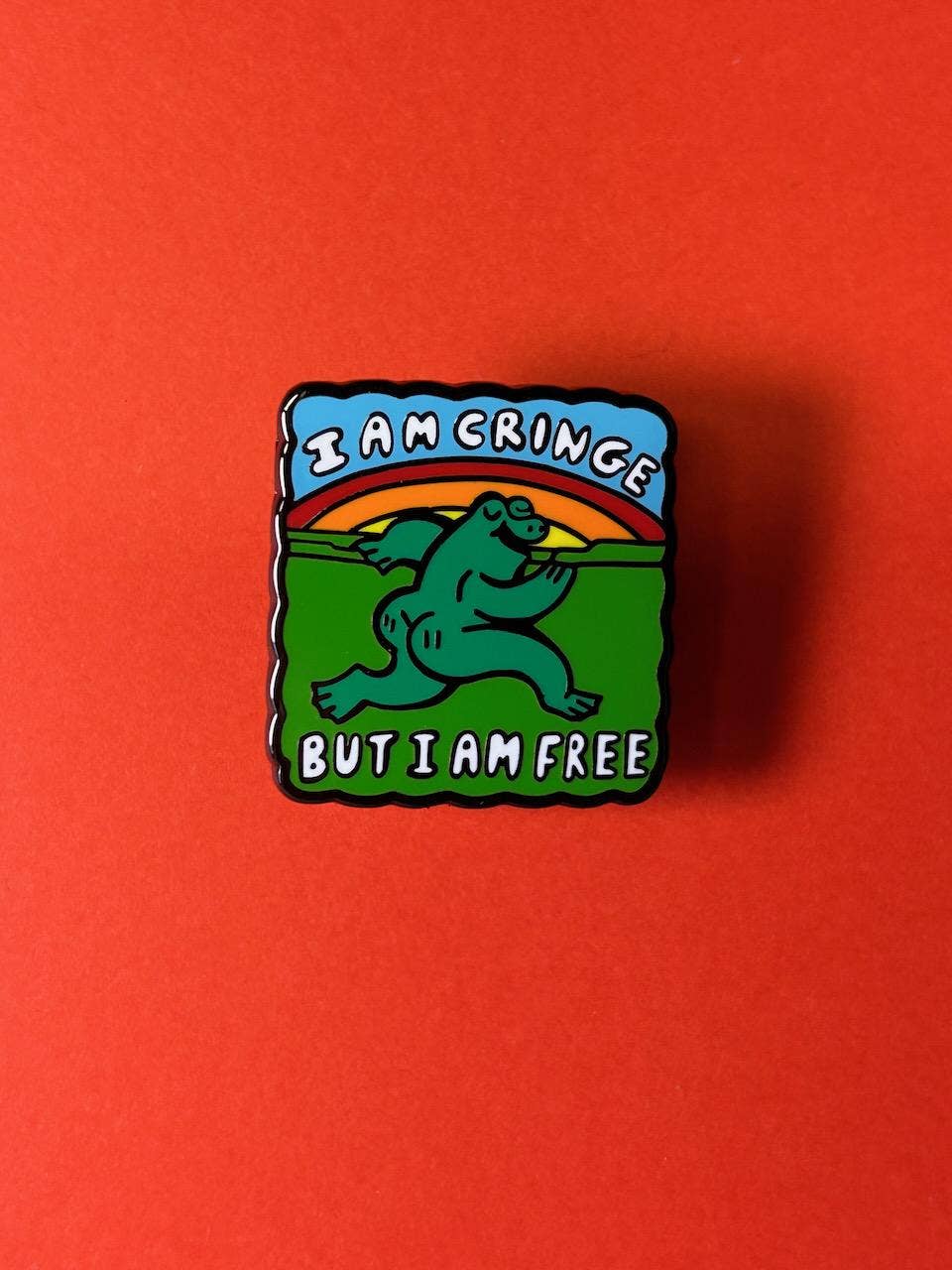 I Am Cringe But I Am Free Frog Rainbow Enamel Pin