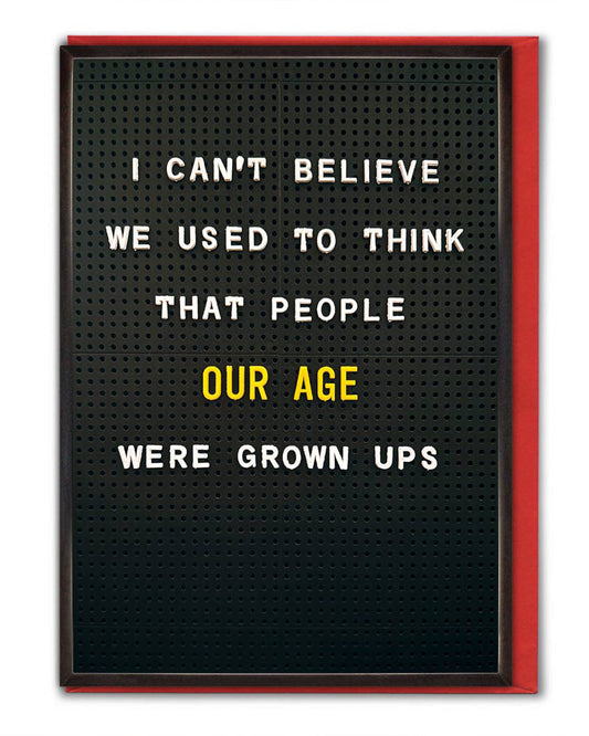 Rebel Romance People Our Age Were Grown Ups Funny Birthday Card. A humorous peg board style design from the Board Silly range by Brainbox Candy, featuring the words “I can’t believe we used to think that people our age were grown ups.” A perfect alternative birthday card for millennials, printed in the UK on FSC accredited card stock with a colourful envelope.