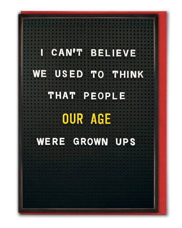 Rebel Romance People Our Age Were Grown Ups Funny Birthday Card. A humorous peg board style design from the Board Silly range by Brainbox Candy, featuring the words “I can’t believe we used to think that people our age were grown ups.” A perfect alternative birthday card for millennials, printed in the UK on FSC accredited card stock with a colourful envelope.