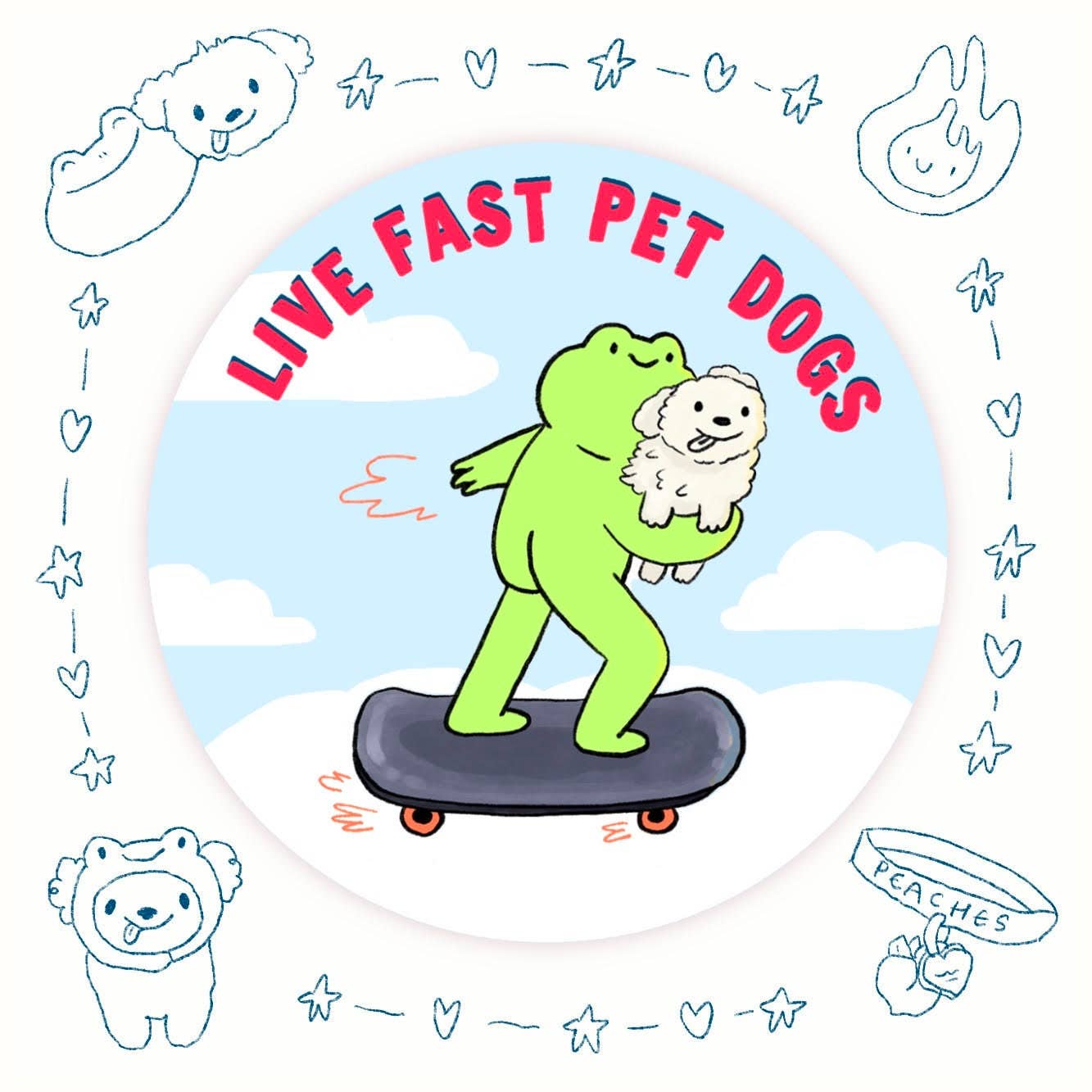 A circular vinyl sticker featuring a fun illustration by Nimbob of a happy green frog riding a skateboard while holding a fluffy white dog. The background is a bright blue sky with fluffy white clouds. Above the frog, the text reads ‘LIVE FAST PET DOGS’ in bold red capital letters. A quirky and joyful sticker, perfect for dog lovers and skateboard enthusiasts alike!