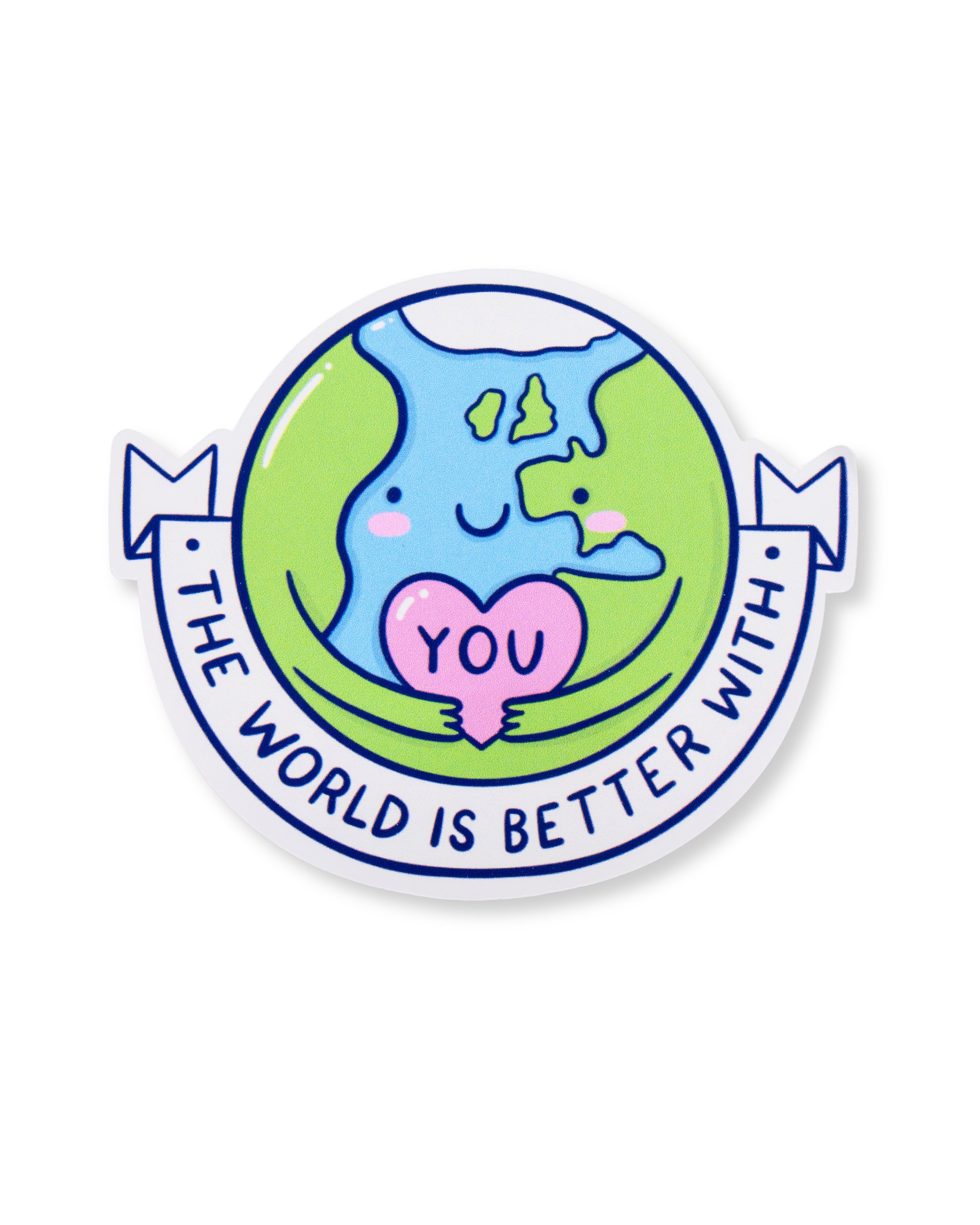 Sticker with cartoon Earth and text 'The world is better with you' on a white background