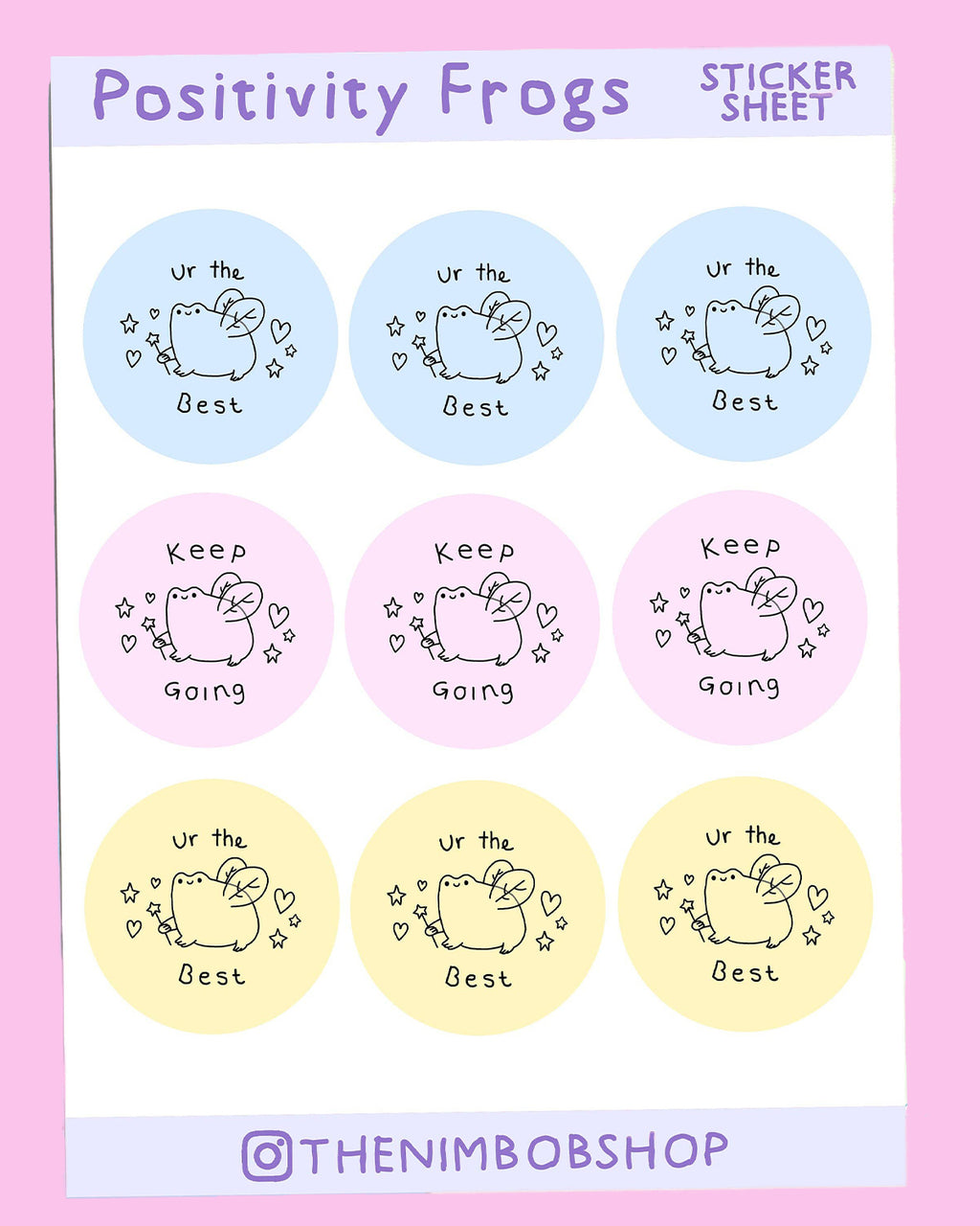 A pastel A5 sticker sheet titled ‘Positivity Frogs Sticker Sheet’ featuring nine circular stickers with hand-drawn fairy frog illustrations by Nimbob. The stickers come in soft pastel shades of blue, pink, and yellow. Each fairy frog is holding a tiny wand, surrounded by sparkles and hearts. The stickers contain uplifting phrases such as ‘Ur the Best’ and ‘Keep Going.’ A whimsical and encouraging sticker set, perfect for planners, notebooks, and adding a little extra positivity to your day!