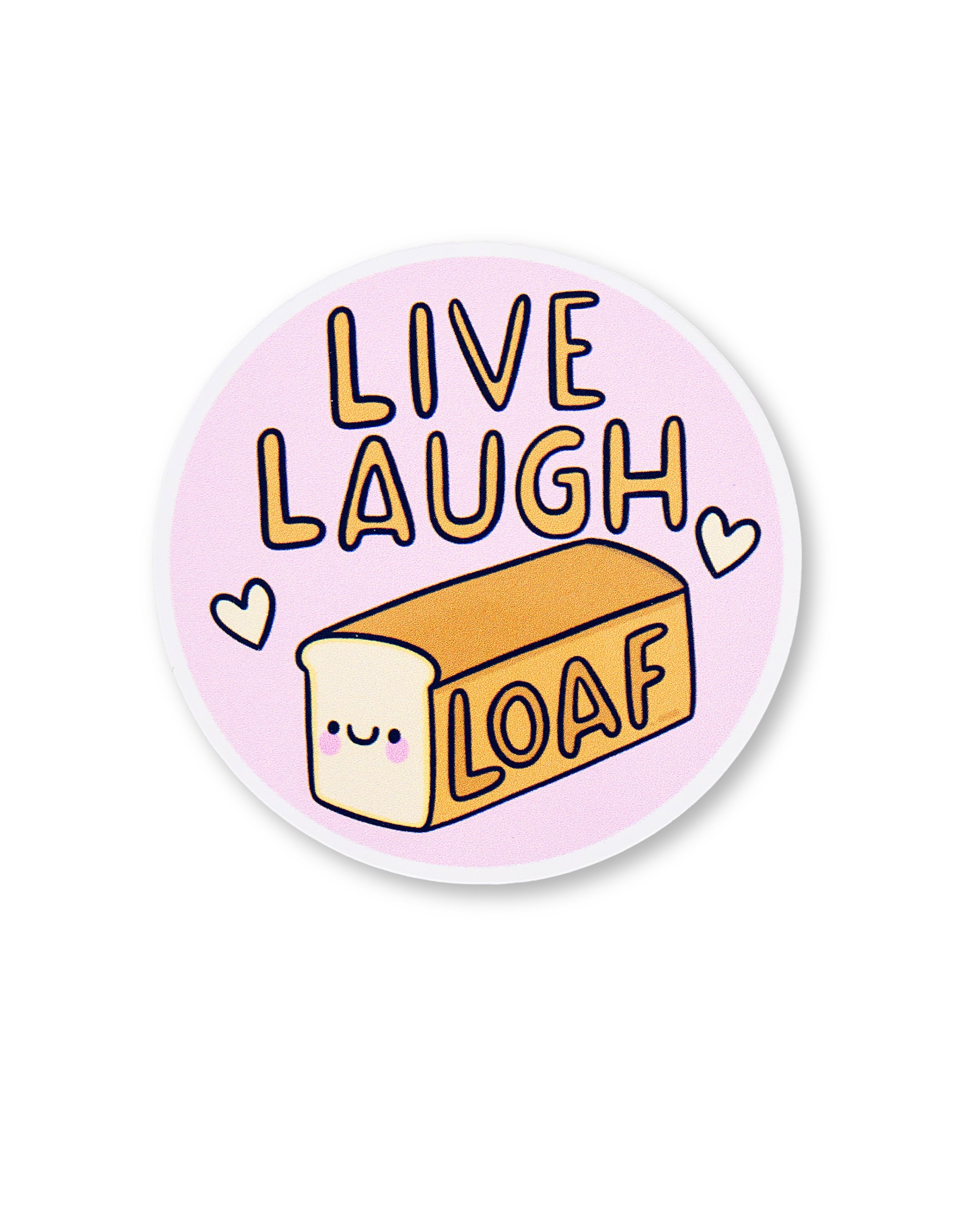 Sticker with a loaf of bread and 'Live Laugh Loaf' text on a pink background