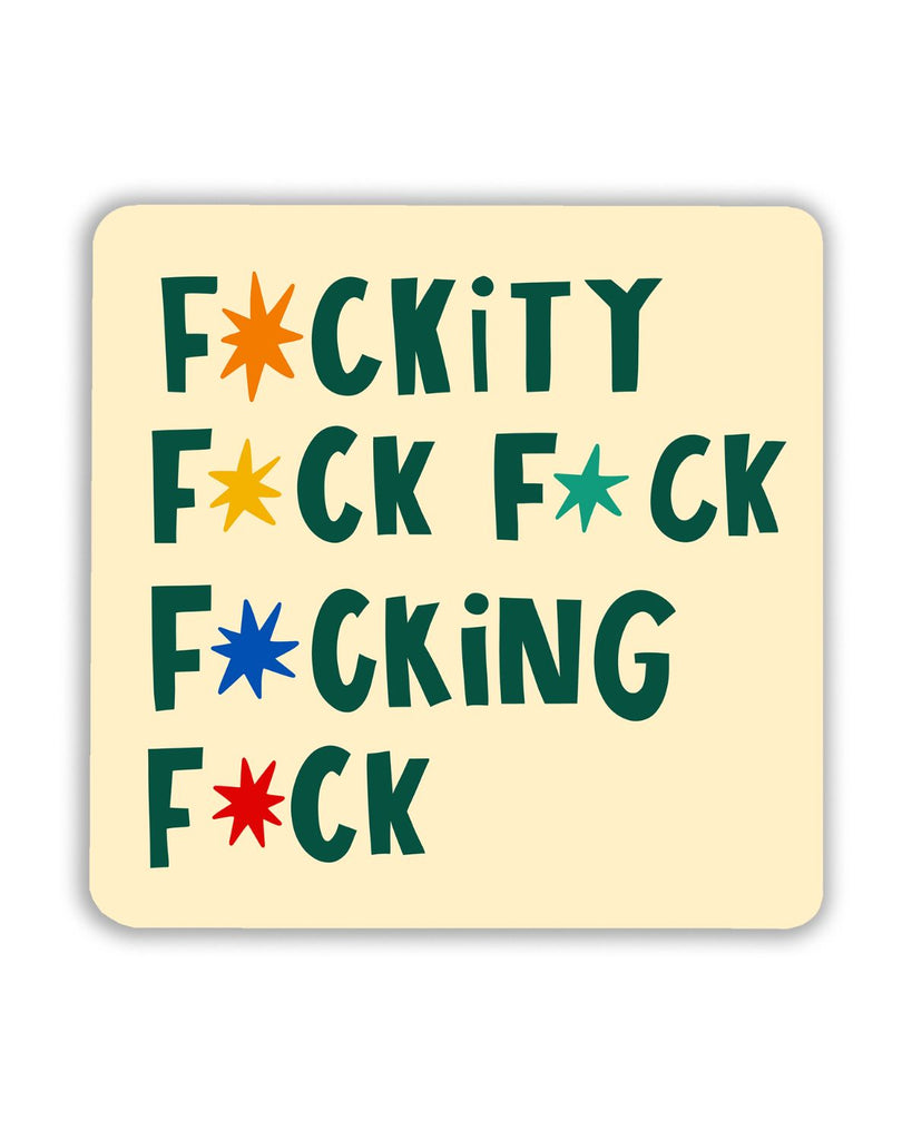 A square cream coaster with bold, colourful text reading “Fckity Fck Fcking Fck,” with each word separated by playful star shapes in orange, yellow, blue, and red.