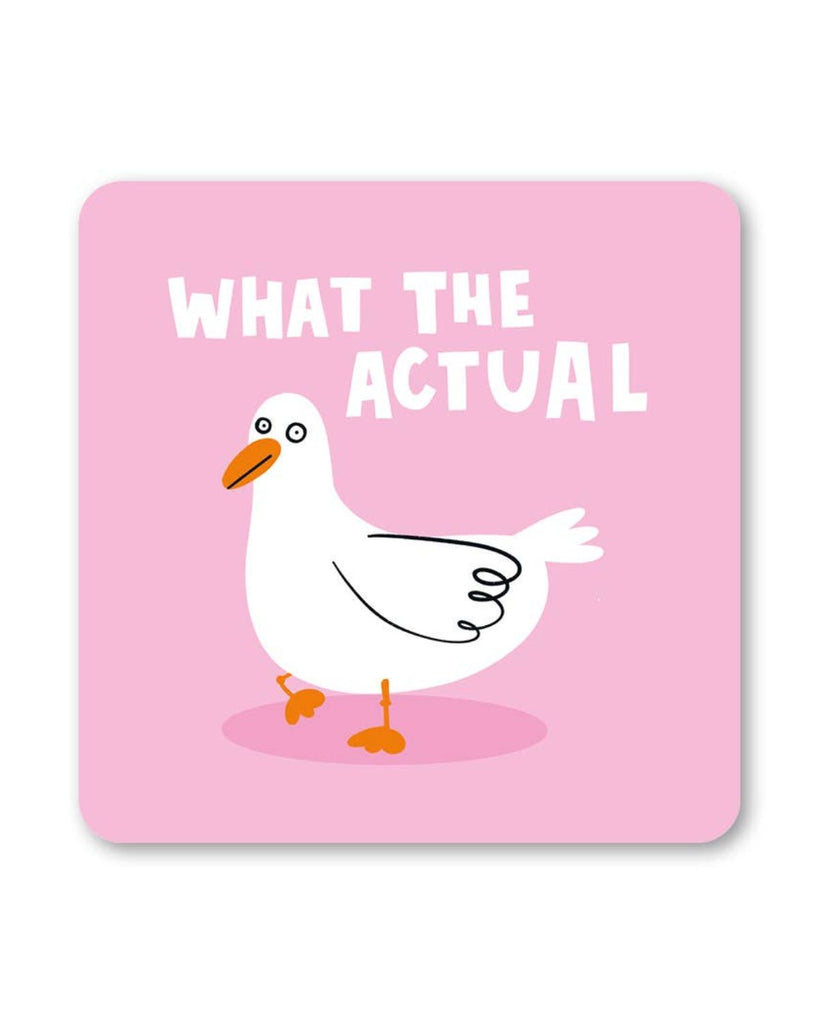 Square pink coaster with a wide-eyed white duck standing on orange feet, looking confused. The words “What the Actual” are written in bold white letters above the duck.