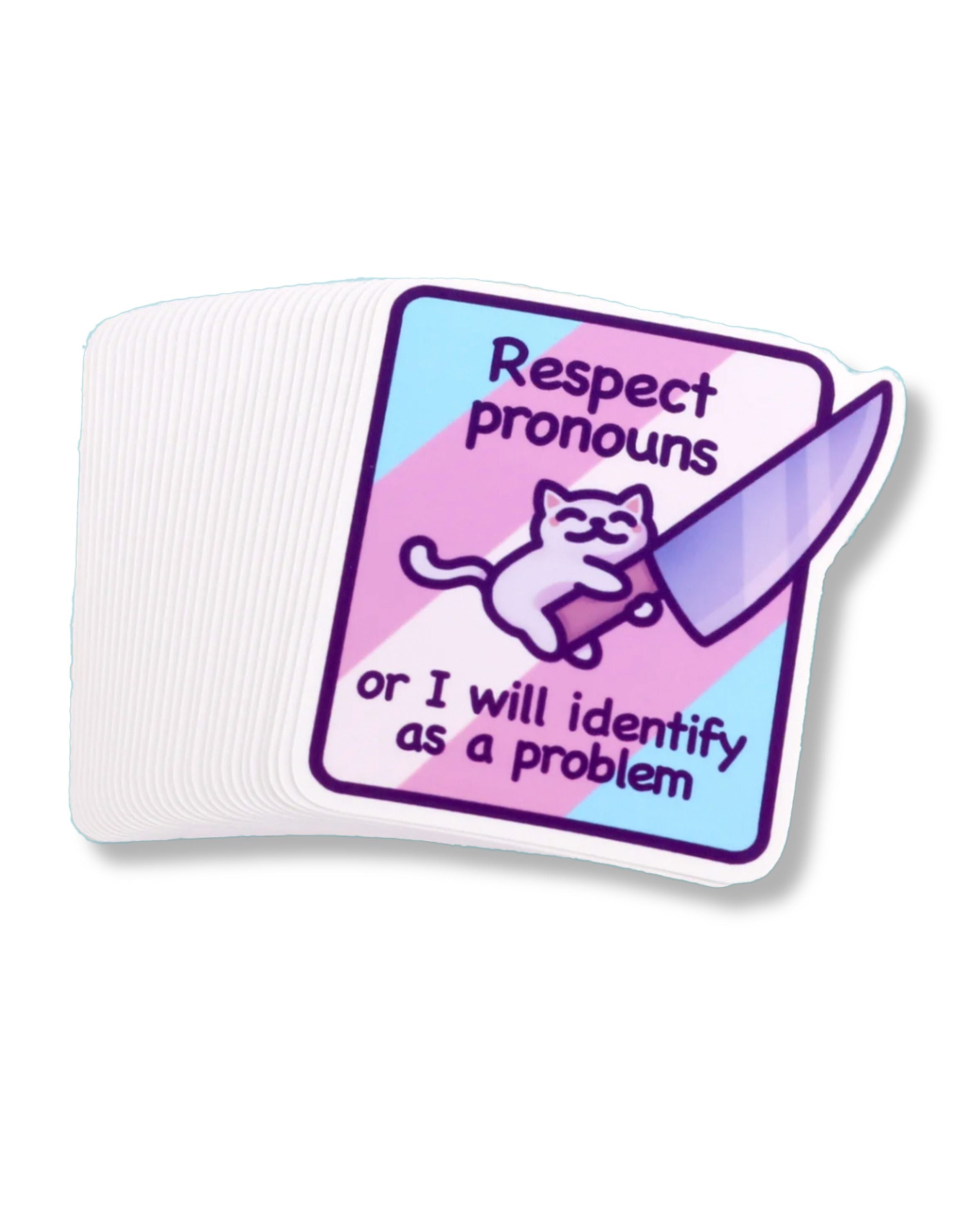 Sticker with a cat holding a sign that says 'Respect pronouns or I will identify as a problem' on a white background.