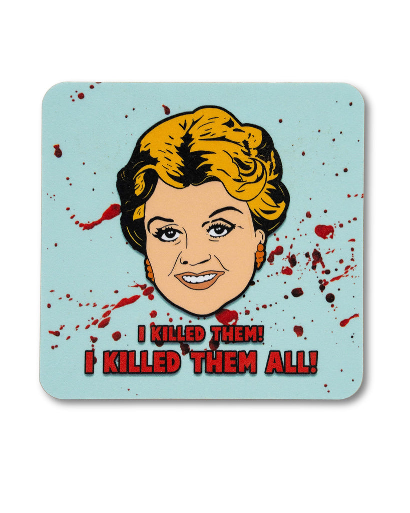 Blue coaster with a graphic of Jessica Fletcher from Murder She Wrote with red bold text underneath that reads 'I killed them! I killed them all!' with red splatters behind. A retro design from Bite Your Granny. 