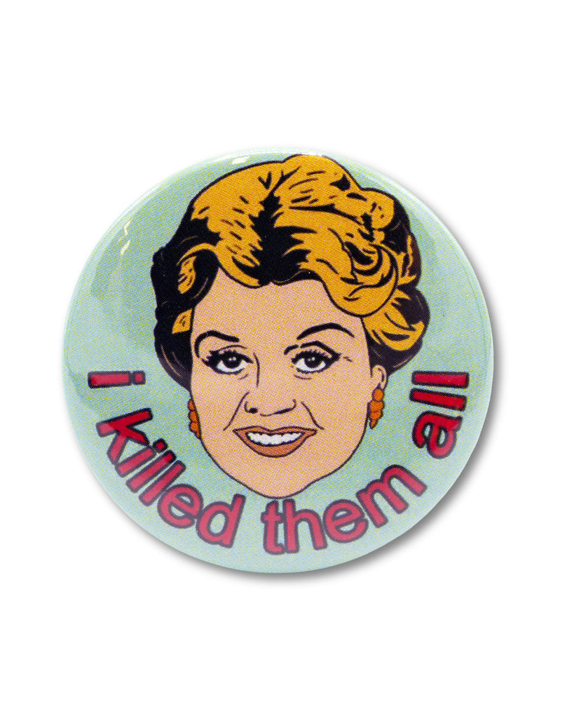 Blue button badge with a graphic of Murder She Wrote, Jessica Fletcher's face with red text underneath reading 'i killed them all'. A retro inspired design from Bite Your Granny.