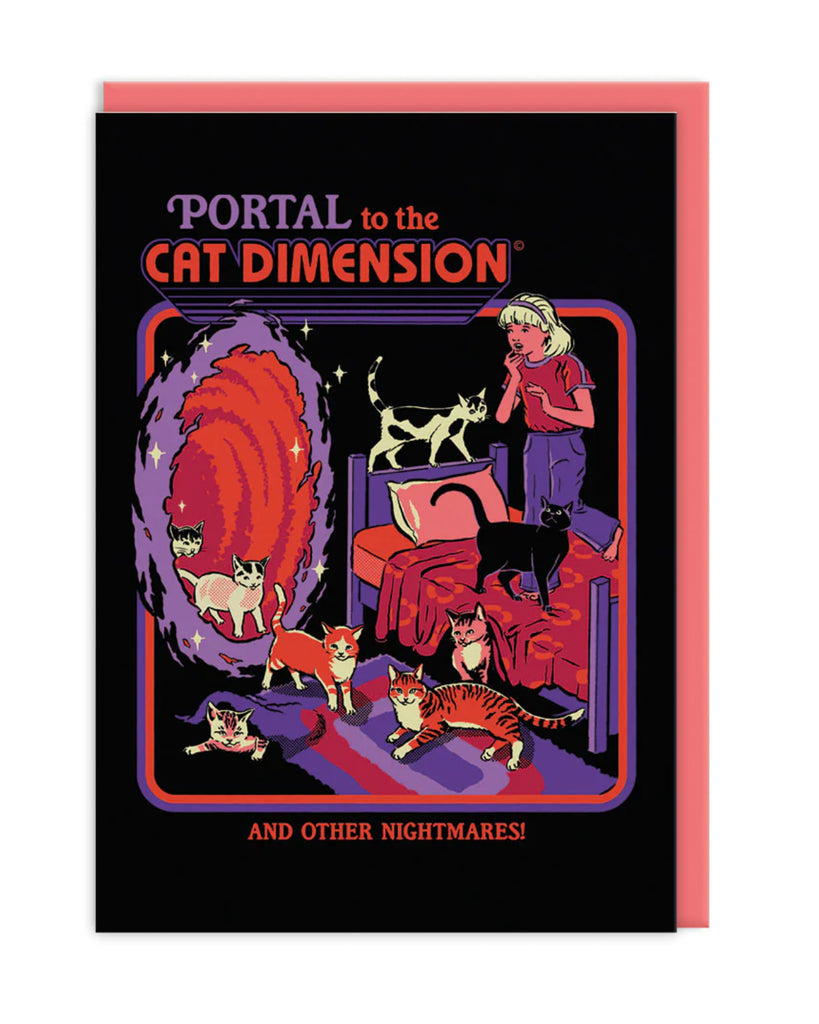 Portal to the Cat Dimension
	•	Fun and whimsical card with a girl in pyjamas standing in shock as cats emerge from a swirling red portal in her bedroom. The text reads, “Portal to the Cat Dimension and Other Nightmares!” against a black and purple backdrop.