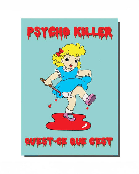 A retro-inspired A6 greeting card featuring a kitschy cartoon girl in a blue dress holding a bloody knife, standing in a pool of red. The words "PSYCHO KILLER" and "QUEST-CE QUE C'EST" are written in bold, dripping red horror-style text. A quirky and darkly humorous design from Rebel Romance, a UK-based alternative brand known for embracing the weird and wonderful.