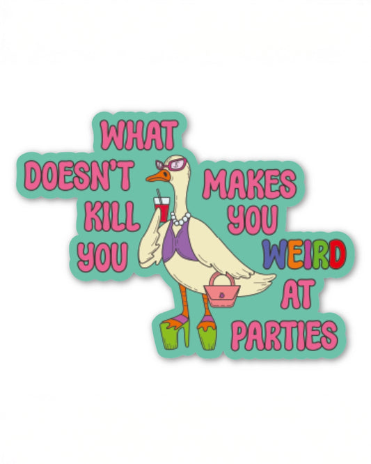 Bright and quirky vinyl sticker by Rebel Romance featuring a fashionable duck in heels, sunglasses, and pearls holding a drink. Surrounded by the phrase “What Doesn’t Kill You Makes You Weird at Parties” in colourful bold text. Designed by Fun Club, this weatherproof sticker embraces millennial humour, weirdness, and alternative style – perfect for laptops, water bottles, and gifts.